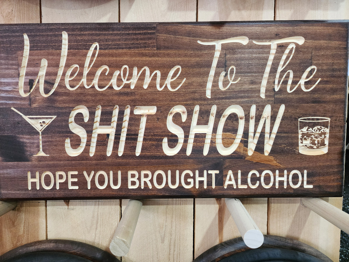 Welcome to the Shitshow- Alcohol